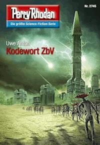 Perry Rhodan 2745: Kodewort ZbV - Uwe Anton - E-Book