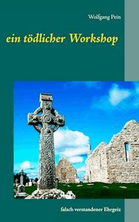 Ein tödlicher Workshop - Wolfgang Pein - E-Book