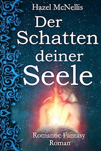 Der Schatten Deiner Seele - Hazel McNellis - E-Book