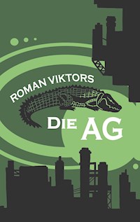 Die AG - Roman Viktors - E-Book