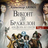 Виконт де Бражелон, или Десять лет спустя. Том 2 - Александр Дюма - Hörbuch