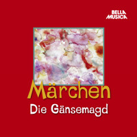 Märchen, Die Gänsemagd - Wilhelm Grimm - Hörbuch