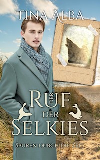 Der Ruf der Selkies - Spuren durch die Zeit - Tina Alba - E-Book