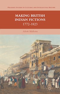 Making British Indian Fictions - A. Malhotra - E-Book