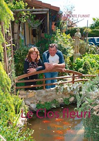 Le Clos fleuri - Claudette Fumat - E-Book