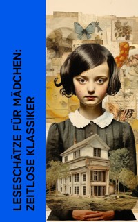 Leseschätze für Mädchen: Zeitlose Klassiker - Jane Austen. - E-Book