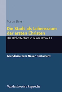 Die Stadt als Lebensraum der ersten Christen - Martin Ebner - E-Book