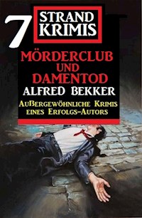 Mörderclub und Damentod: 7 Strand Krimis - Alfred Bekker - E-Book