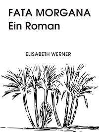 Fata Morgana - Elisabeth Werner - E-Book