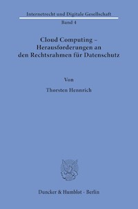 Cloud Computing – Herausforderungen an den Rechtsrahmen für Datenschutz. - Thorsten Hennrich - E-Book