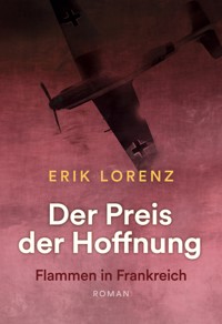 Der Preis der Hoffnung, Teil 2 - Erik Lorenz - E-Book
