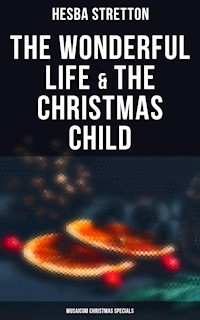 The Wonderful Life & The Christmas Child (Musaicum Christmas Specials) - Hesba Stretton - E-Book
