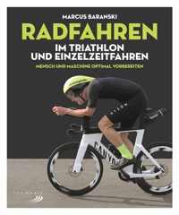 Radfahren im Triathlon und Einzelzeitfahren - Marcus Baranski - E-Book