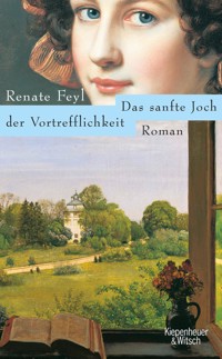 Das sanfte Joch der Vortrefflichkeit - Renate Feyl - E-Book