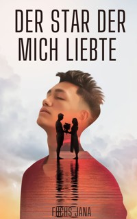 Der Star der mich liebte - Jana Fuchs - E-Book