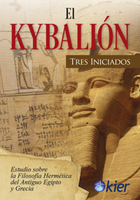El Kybalión - Tres Iniciados - E-Book