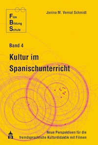 Kultur im Spanischunterricht - Janina M. Vernal Schmidt - E-Book