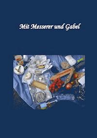 Mit Messerer und Gabel - Messerer - E-Book