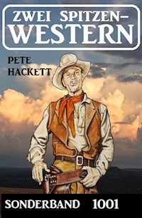 Zwei Spitzen-Western Sonderband 1001 - Pete Hackett - E-Book