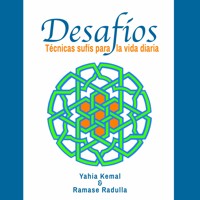 Desafíos: técnicas sufís para la vida diaria - Yahia Kemal - Hörbuch