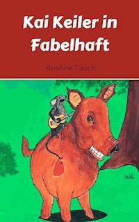Kai Keiler in Fabelhaft - Kristine Tauch - E-Book