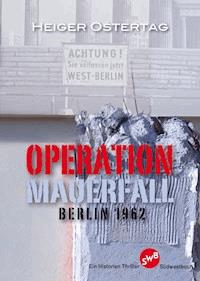 Operation Mauerfall - Heiger Ostertag - E-Book