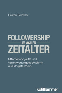 Followership im agilen Zeitalter - Günther Schöffner - E-Book