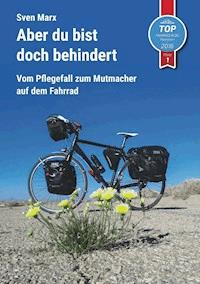 Aber du bist doch behindert - Sven Marx - E-Book