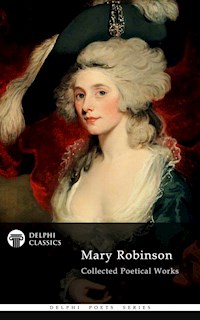 Delphi Collected Poetical Works of Mary Robinson (Illustrated) - Mary Robinson - E-Book
