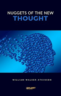 Nuggets of the New Thought - William Walker - E-Book