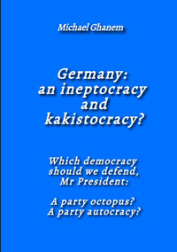Germany: an ineptocracy and kakistocracy? - Michael Ghanem - E-Book