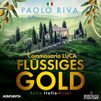 Flüssiges Gold - Ein Fall für Commissario Luca - Paolo Riva - Hörbuch