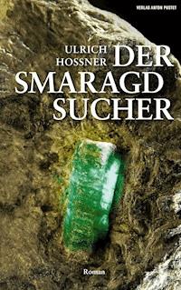 Der Smaragdsucher - Ulrich Hossner - E-Book