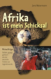 Afrika ist mein Schicksal - Jens Watermann - E-Book