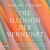 Die Illusion der Vernunft - Philipp Sterzer - Hörbuch