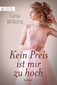 Kein Preis ist mir zu hoch - GINA WILKINS - E-Book