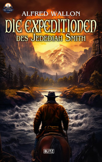 Die Expeditionen des Jedediah Smith - Alfred Wallon - E-Book