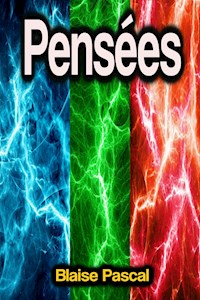 Pensées - Blaise Pascal - E-Book