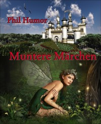 Muntere Märchen - Phil Humor - E-Book