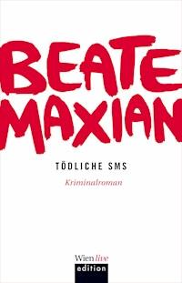 Tödliche SMS - Beate Maxian - E-Book