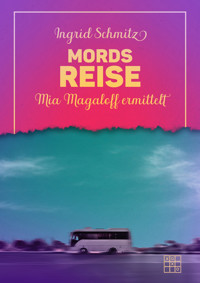 Mordsreise - Ingrid Schmitz - E-Book