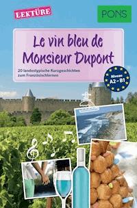PONS Kurzgeschichten: Le vin bleu de Monsieur Dupont - Sandrine Castelot - E-Book