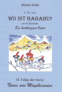 Wo ist Babahu? 5. Teil - Wilma Burk - kostenlos E-Book