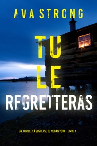Tu le Regretteras (Un thriller à suspense de Megan York – Livre 1) - Ava Strong - E-Book