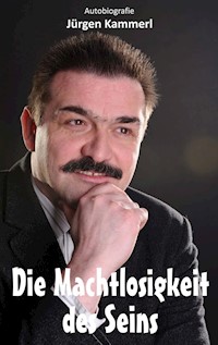 Die Machtlosigkeit des Seins - Jürgen Kammerl - E-Book