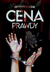 Cena prawdy - Krzysztof Bonk - E-Book