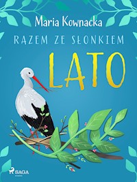 Razem ze słonkiem. Lato - Maria Kownacka - E-Book