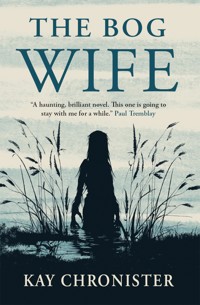 The Bog Wife - Kay Chronister - E-Book