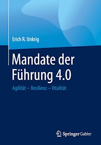 Mandate der Führung 4.0 - Erich R. Unkrig - E-Book