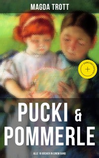 PUCKI & POMMERLE: Alle 18 Bücher in einem Band - Magda Trott - E-Book